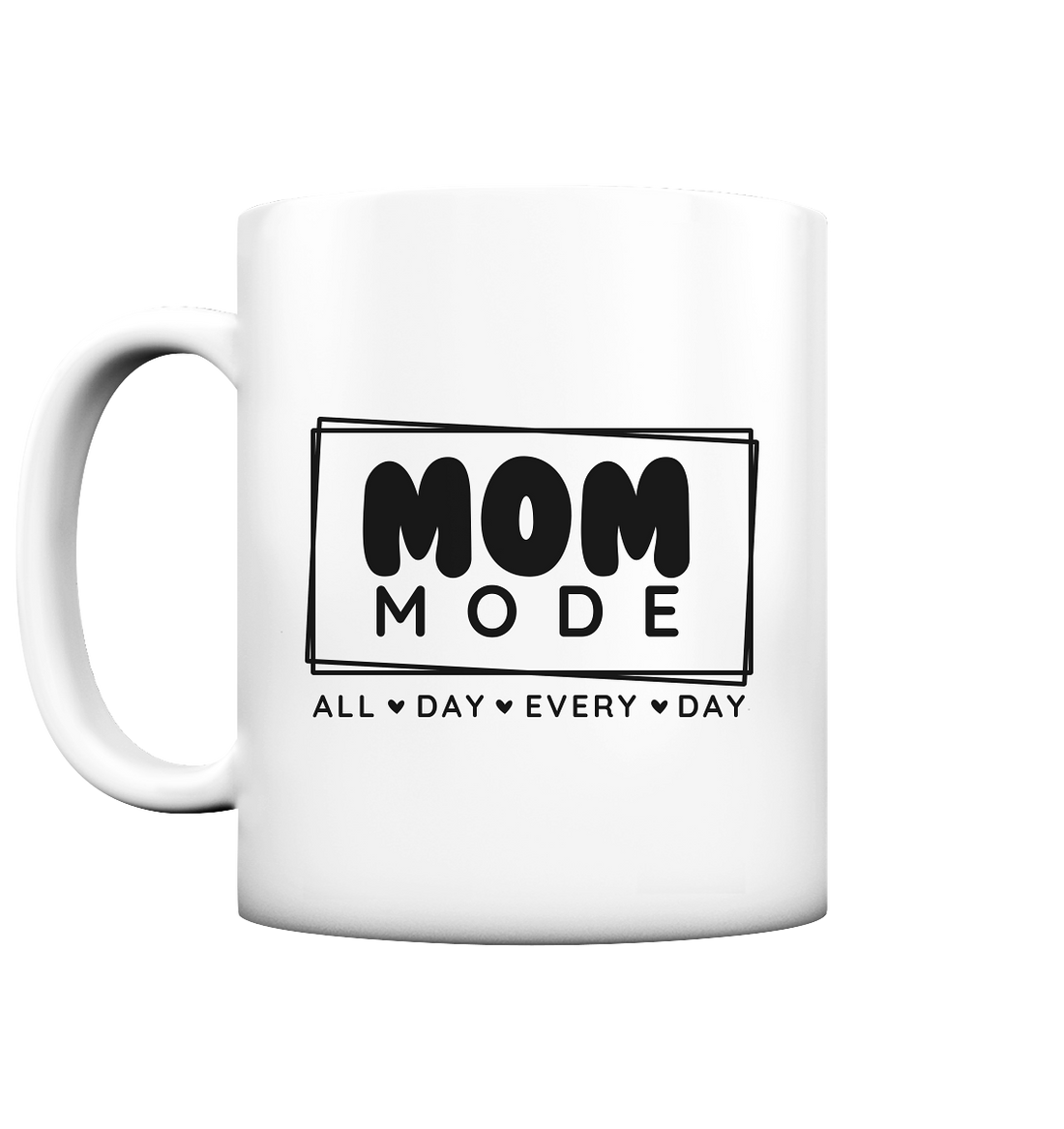 MOM Mode - All Day Every Day - Tasse matt