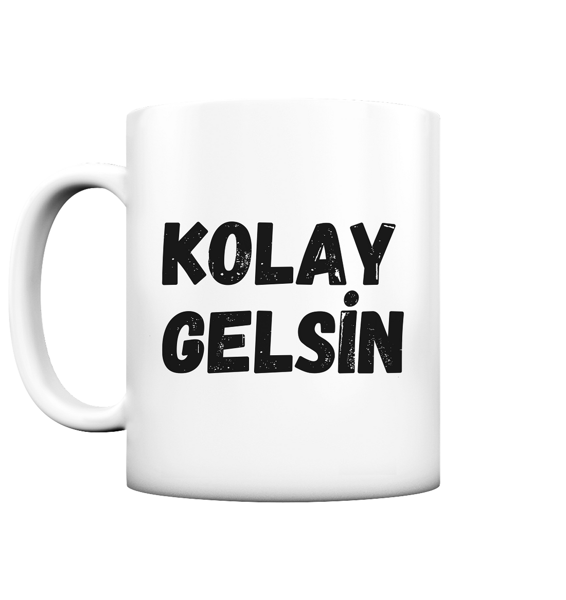 Kolay gelsin - Tasse matt
