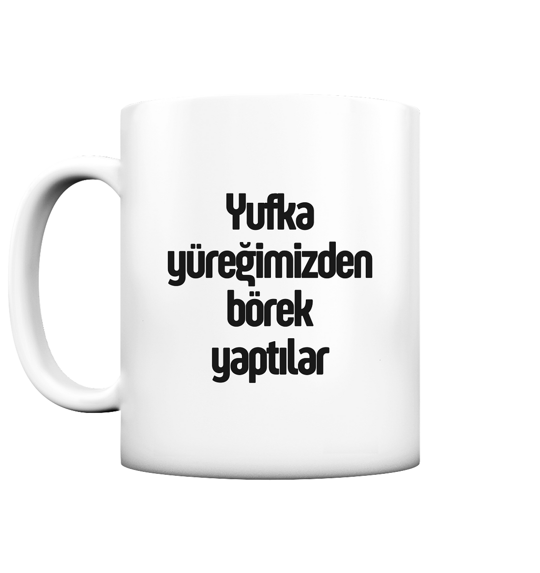 Yufka yüreğimizden börek yaptılar - Tasse matt