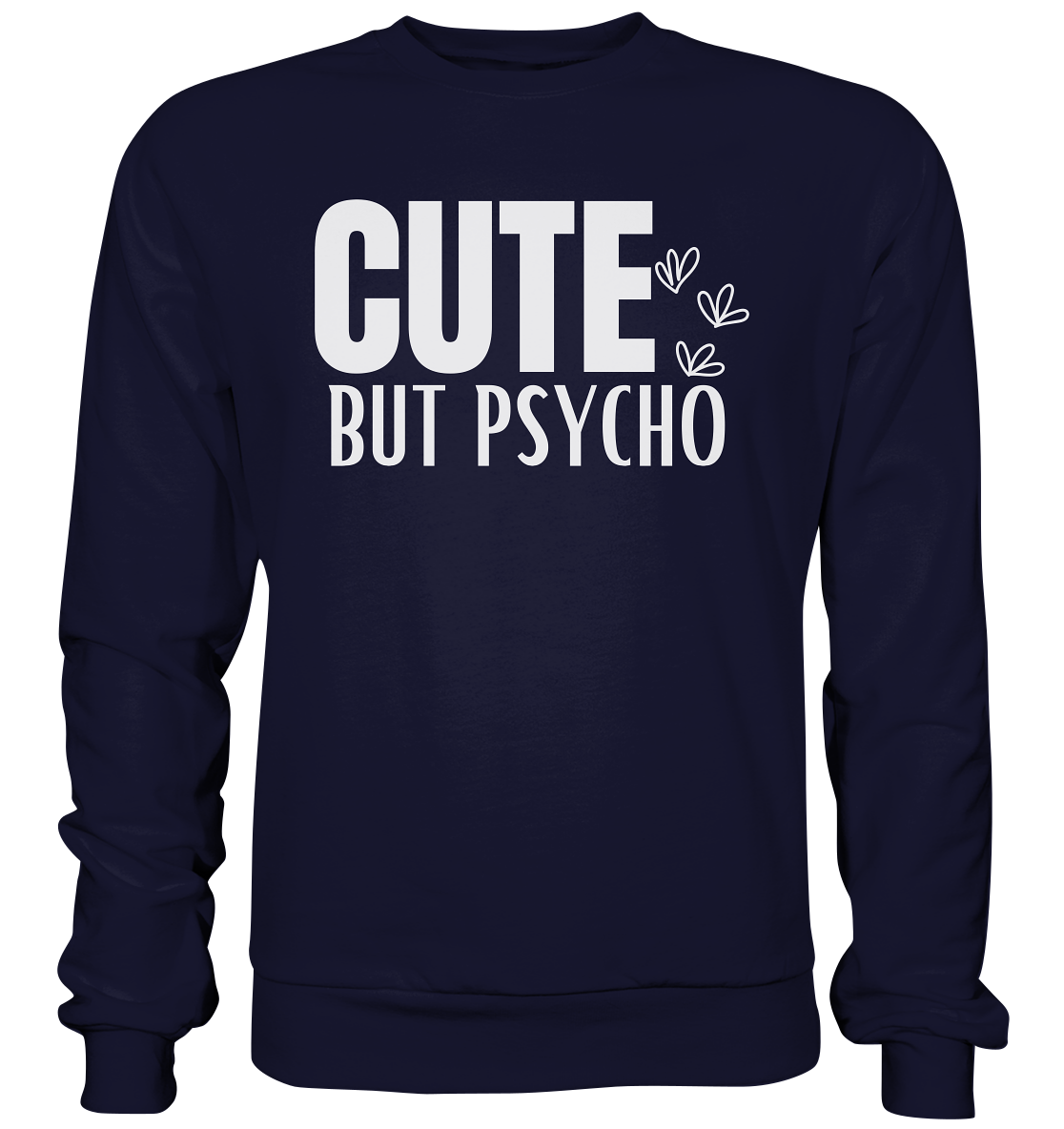 Cute but Psycho - Basic Sweatshirt