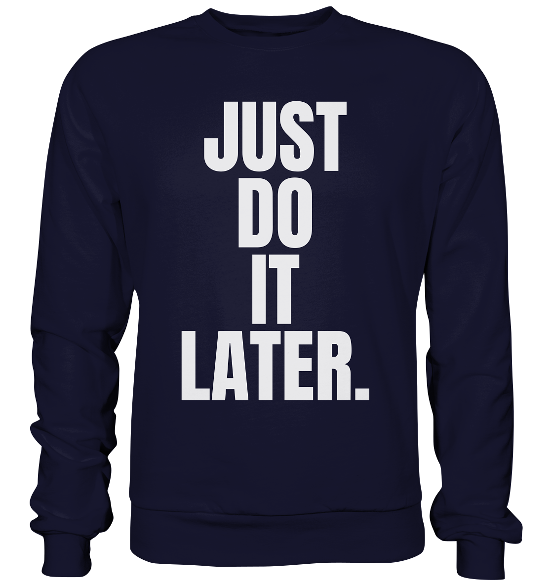 Just do it later - Basic Sweatshirt