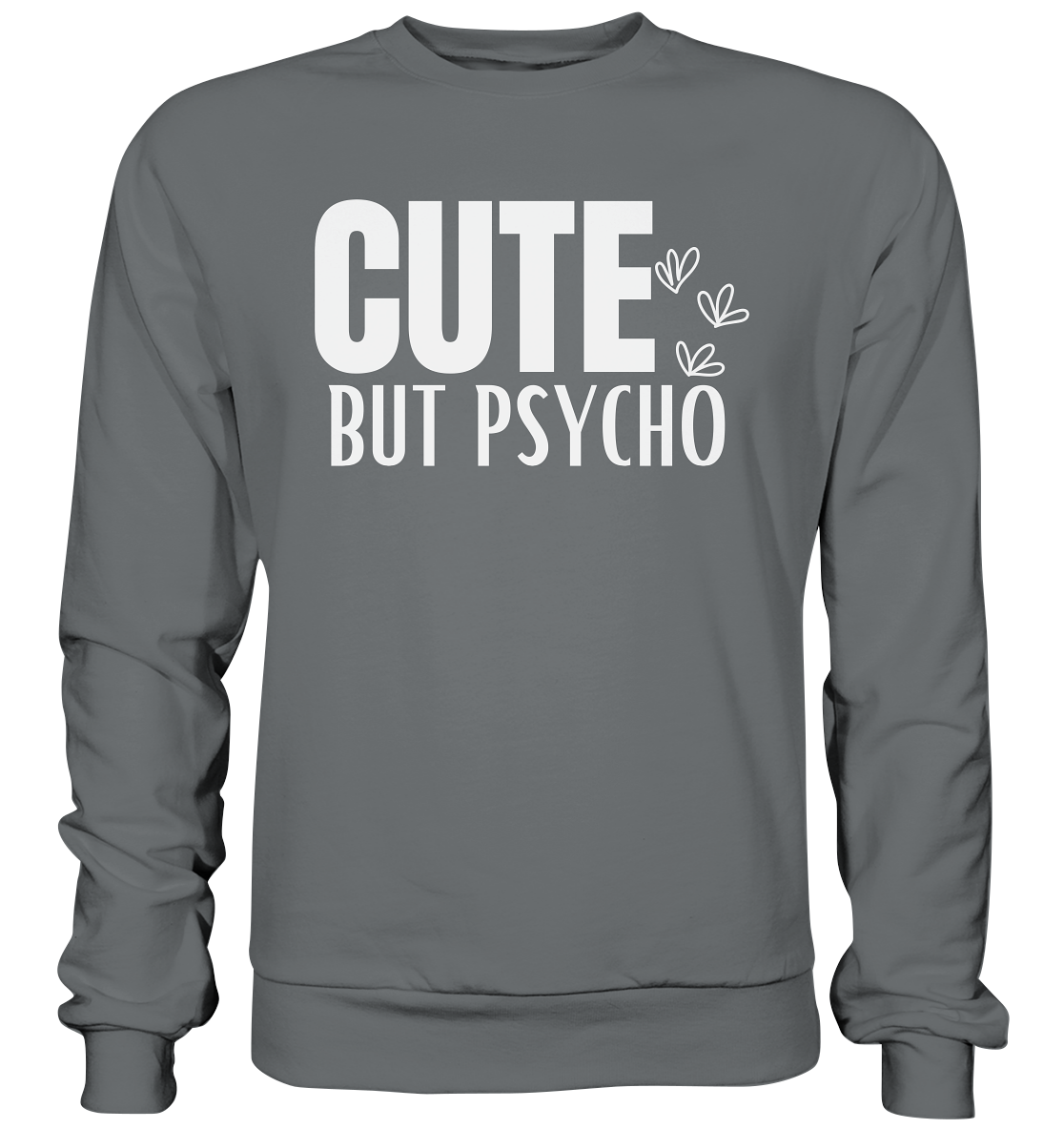 Cute but Psycho - Basic Sweatshirt
