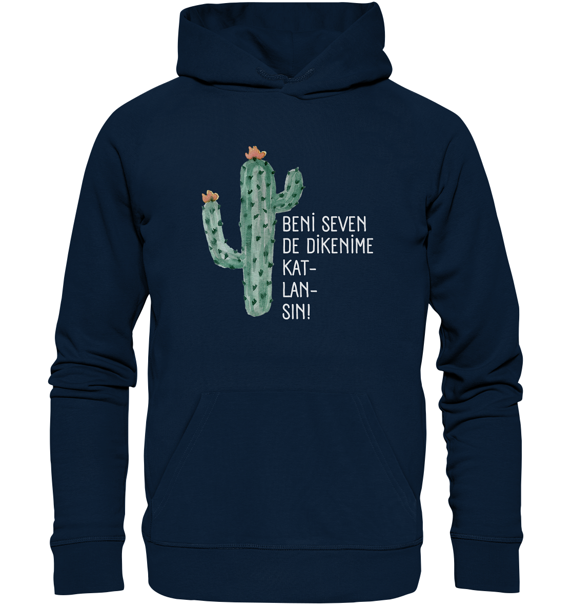 BENİ SEVEN DE DİKENİME KAT- LAN- SIN! - Organic Hoodie