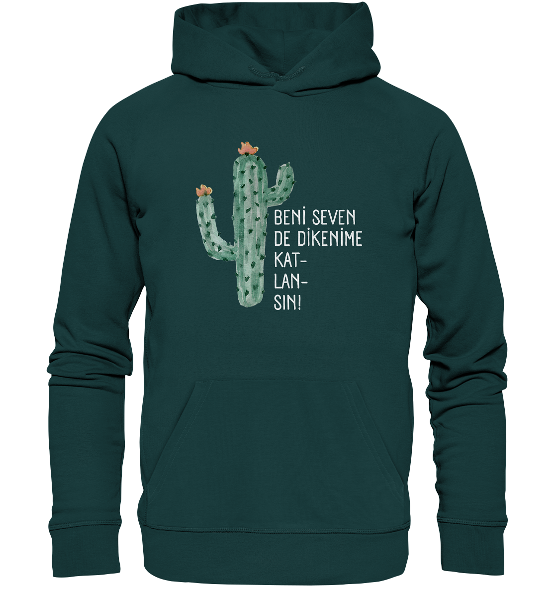 BENİ SEVEN DE DİKENİME KAT- LAN- SIN! - Organic Hoodie