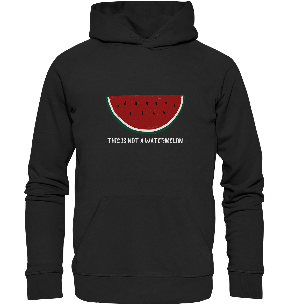 This is not a Watermelon - Organic Hoodie