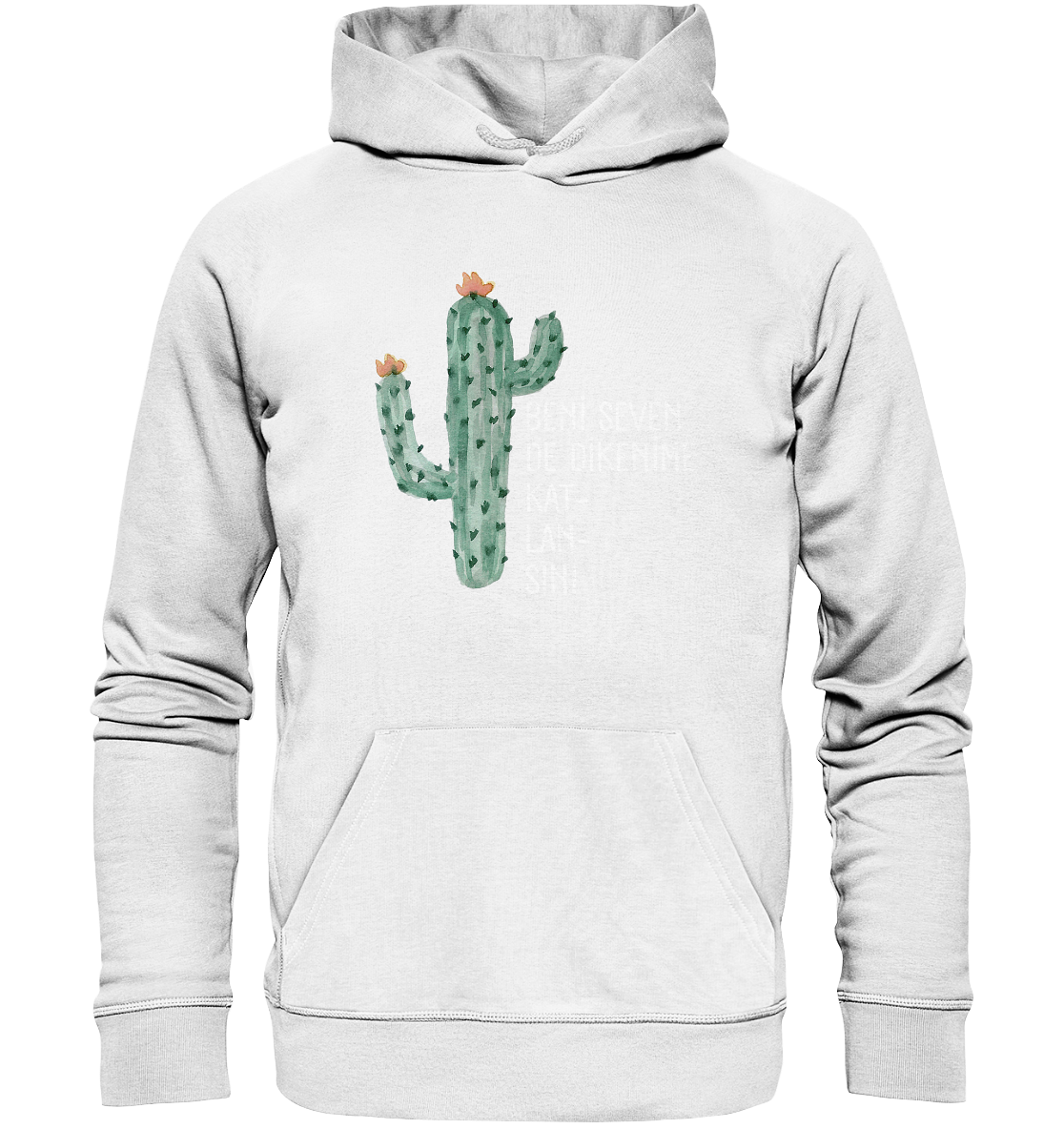 BENİ SEVEN DE DİKENİME KAT- LAN- SIN! - Organic Hoodie