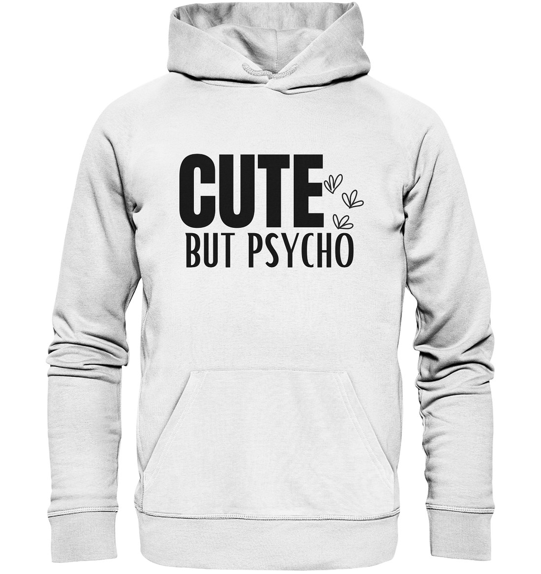 Cute but Psycho - Organic Hoodie