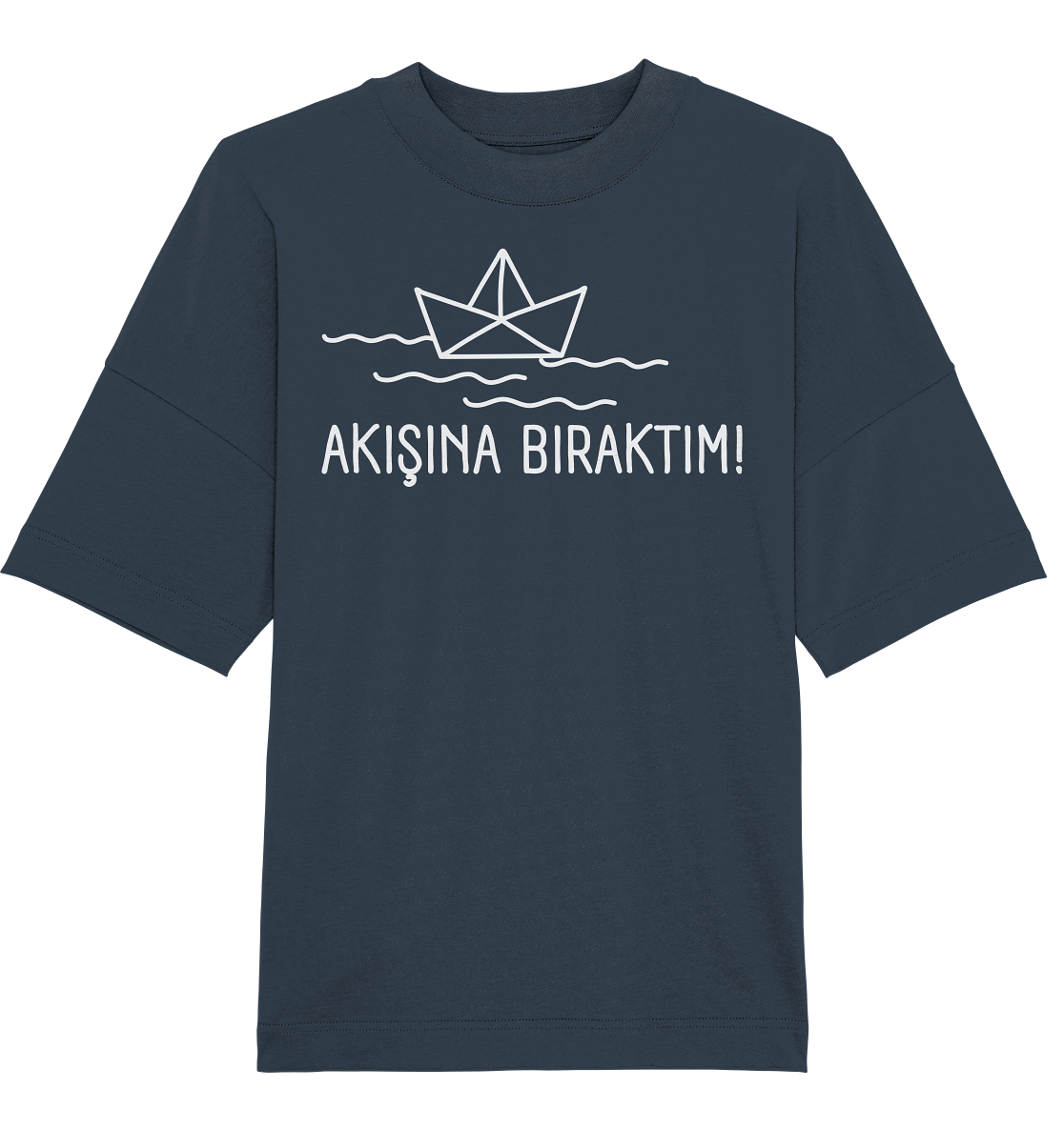 AKIŞINA BIRAKTIM! - Oversized Unisex T-Shirt