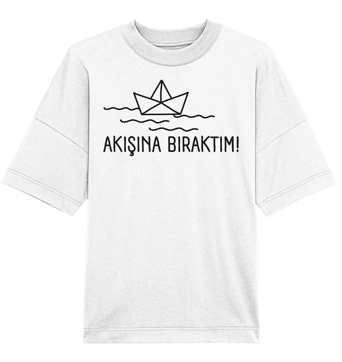 AKIŞINA BIRAKTIM! - Oversized Unisex T-Shirt