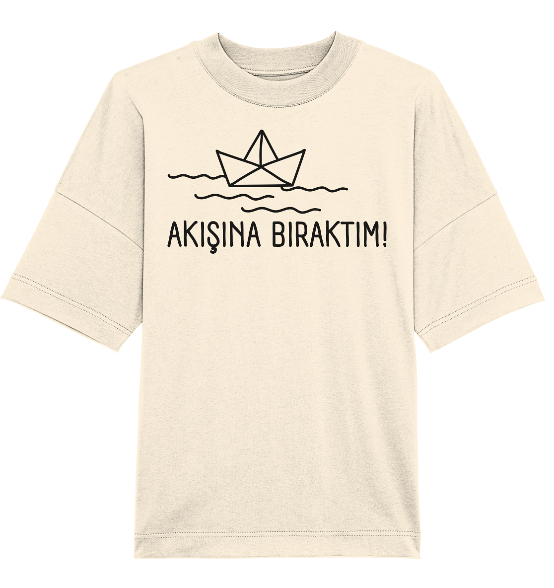 AKIŞINA BIRAKTIM! - Oversized Unisex T-Shirt