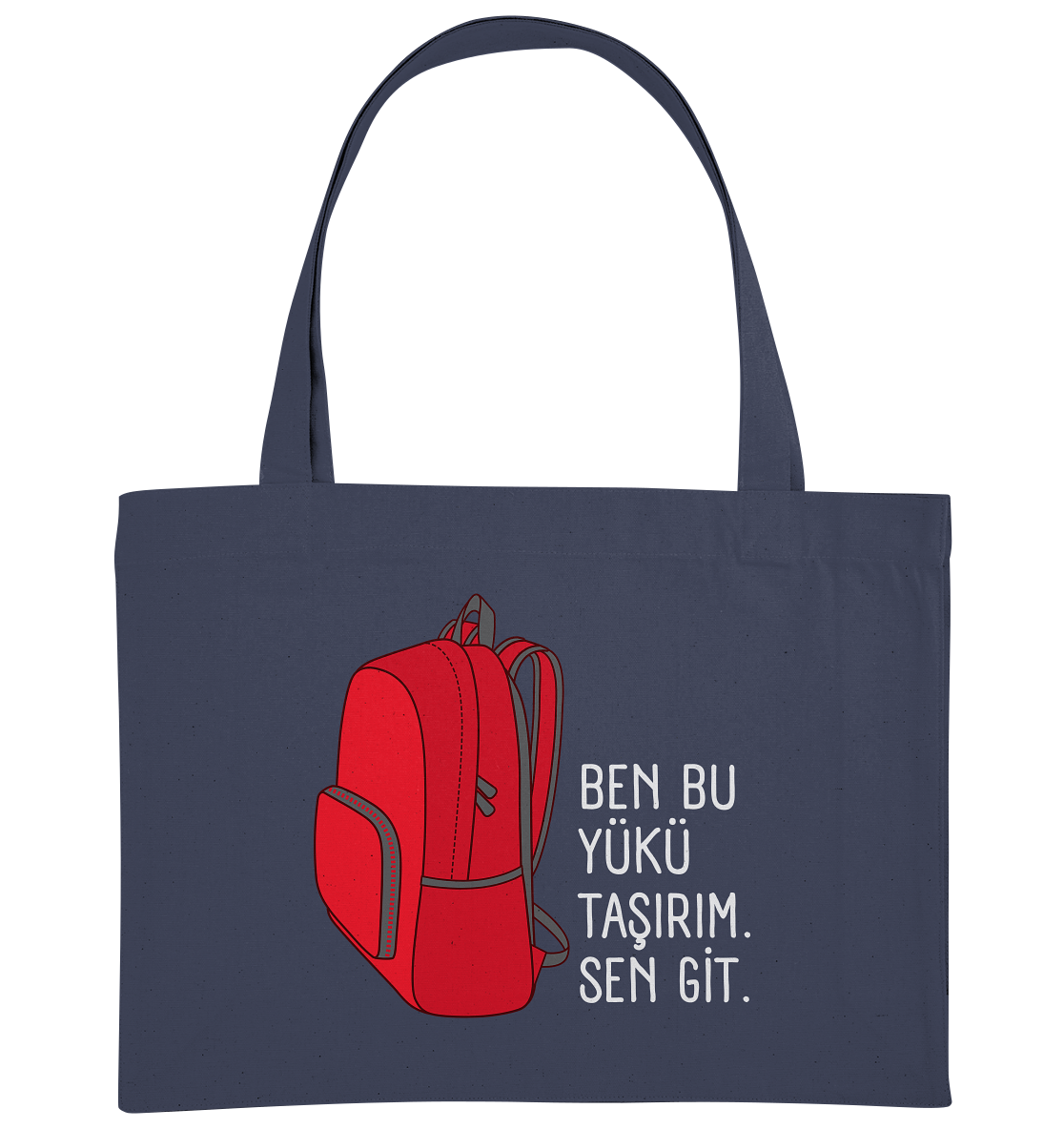 BEN BU YÜKÜ TAŞIRIM. SEN GİT - Organic Shopping-Bag