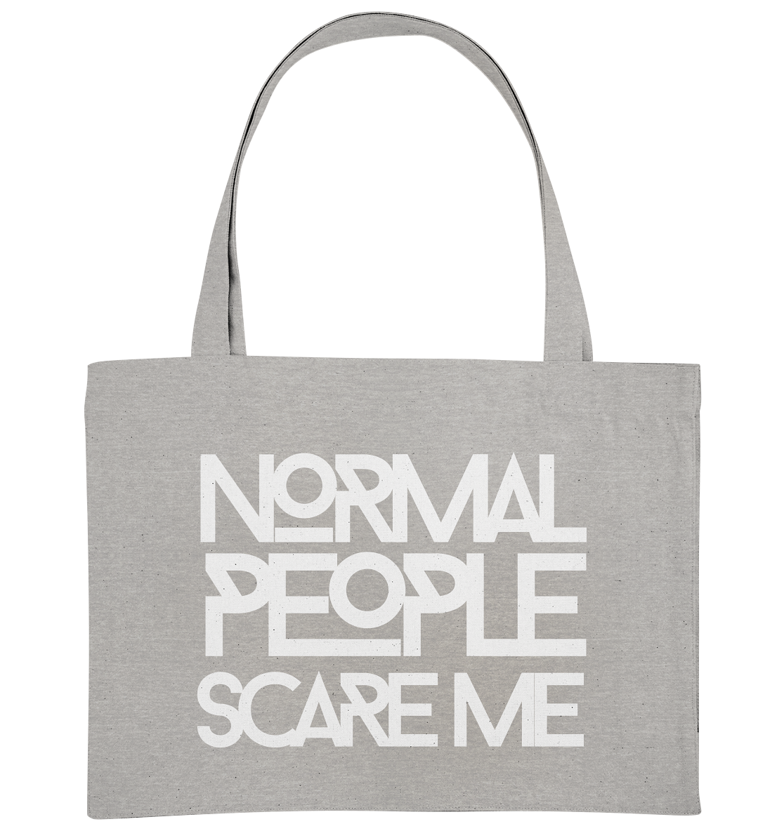 Normal people scare me - Organic Shopping-Bag
