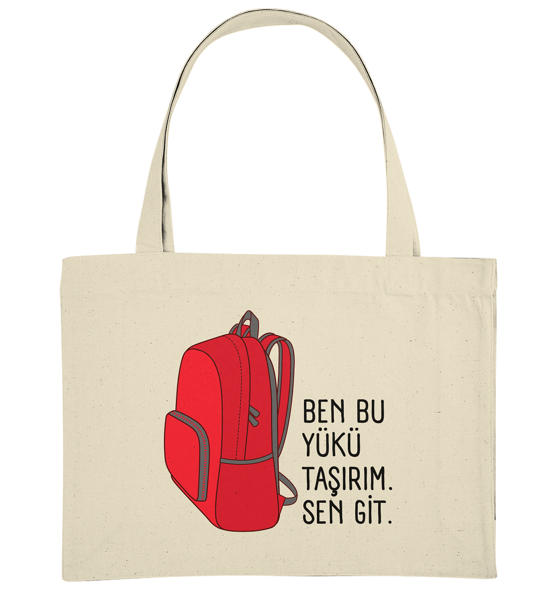 BEN BU YÜKÜ TAŞIRIM. SEN GİT - Organic Shopping-Bag