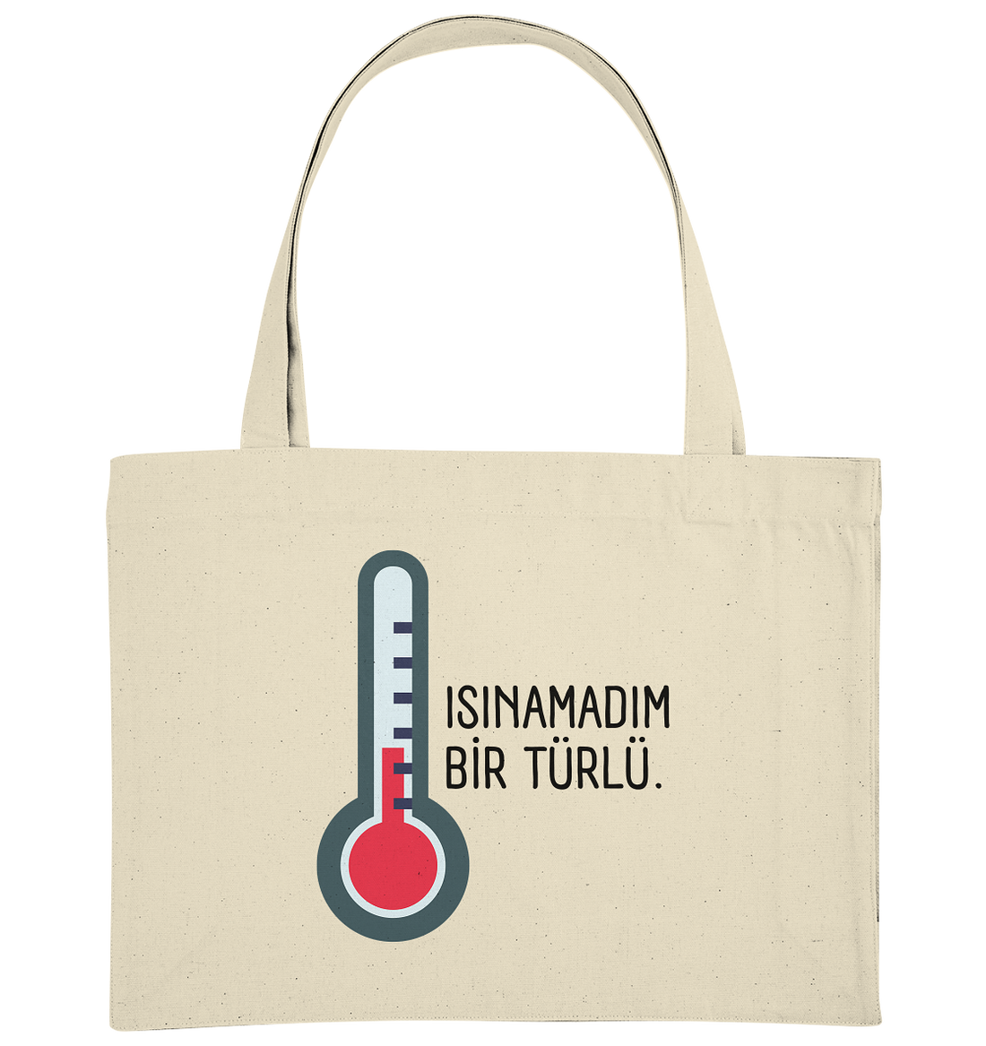 ISINAMADIM BİR TÜRLÜ - Organic Shopping-Bag