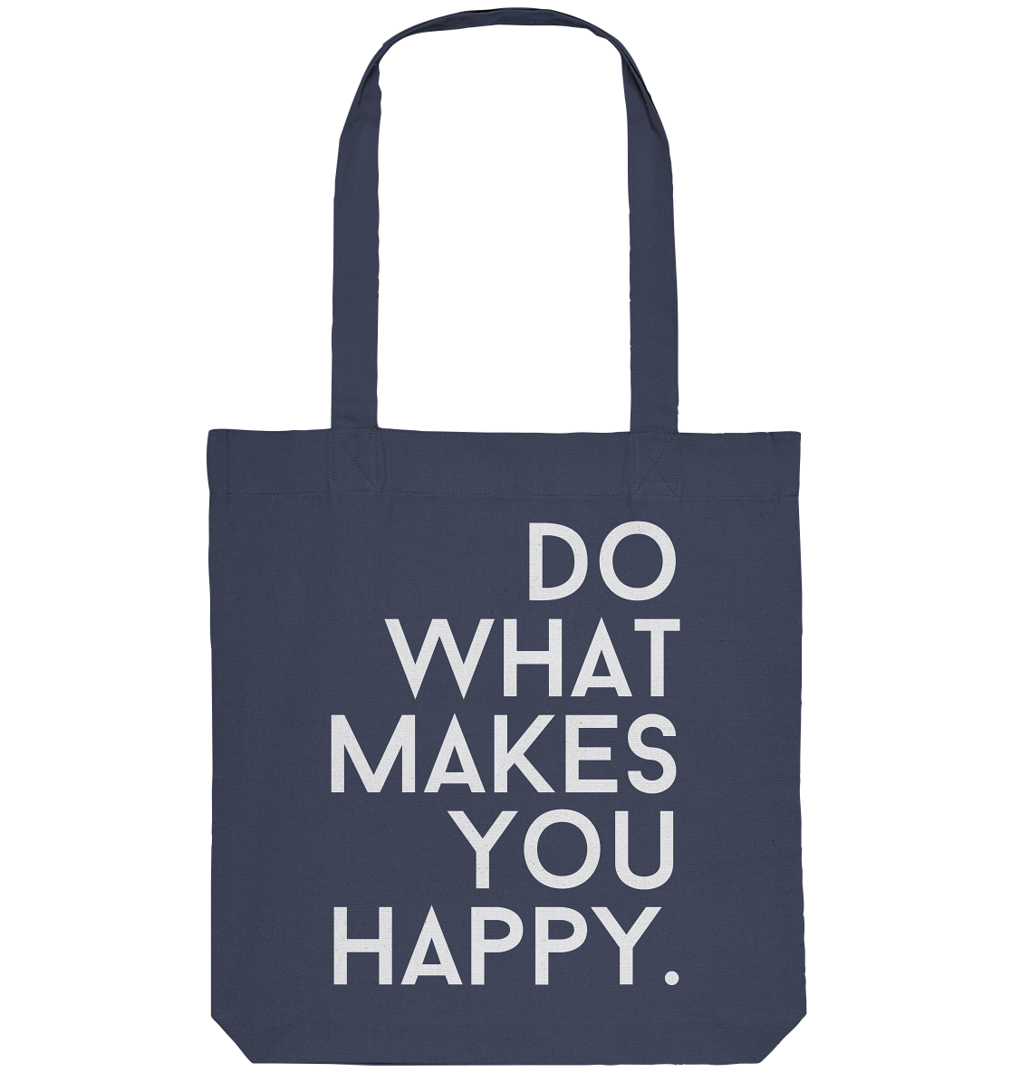 Do what you makes you happy. - Organic Tote-Bag