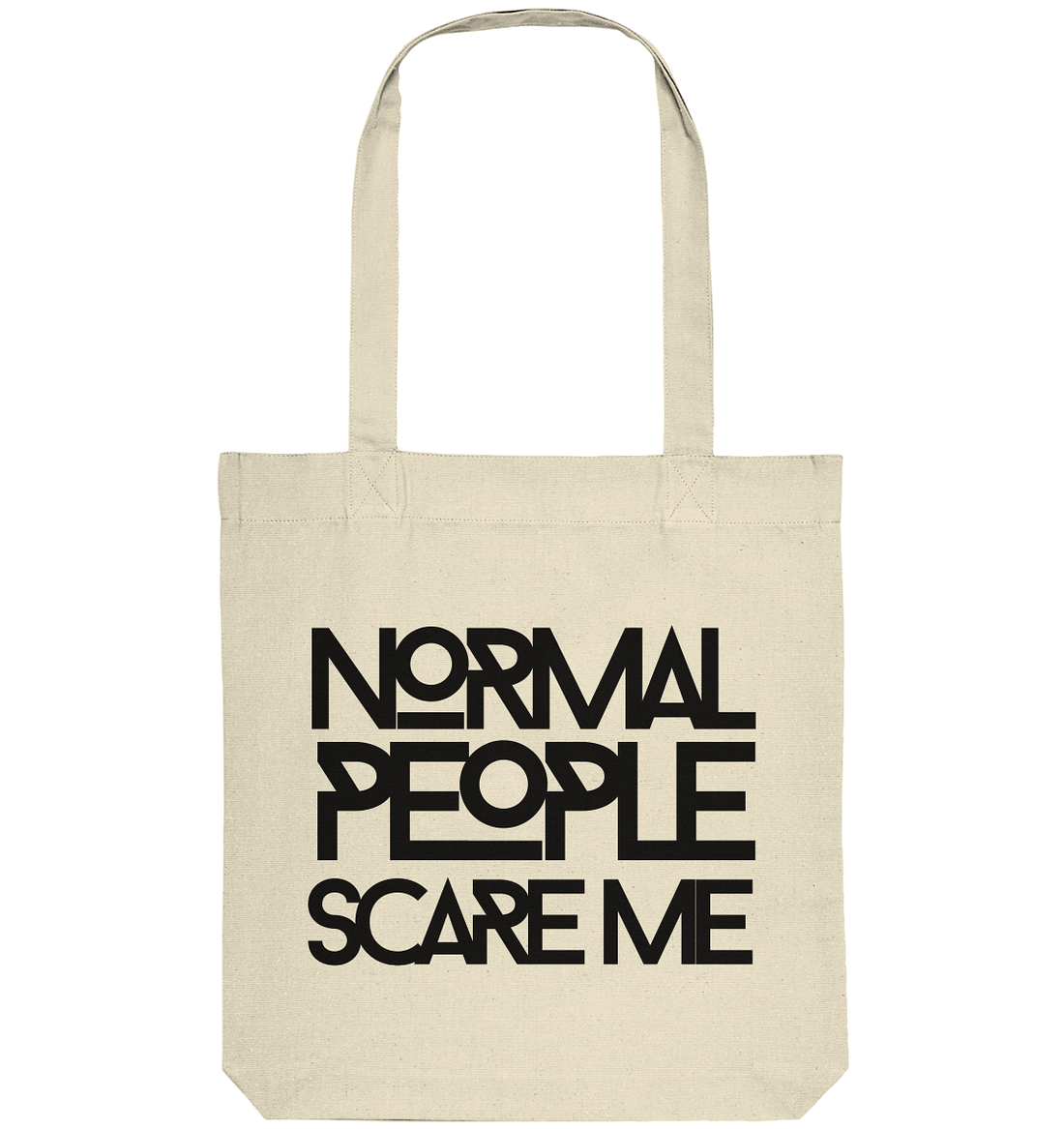 Normal people scare me - Organic Tote-Bag