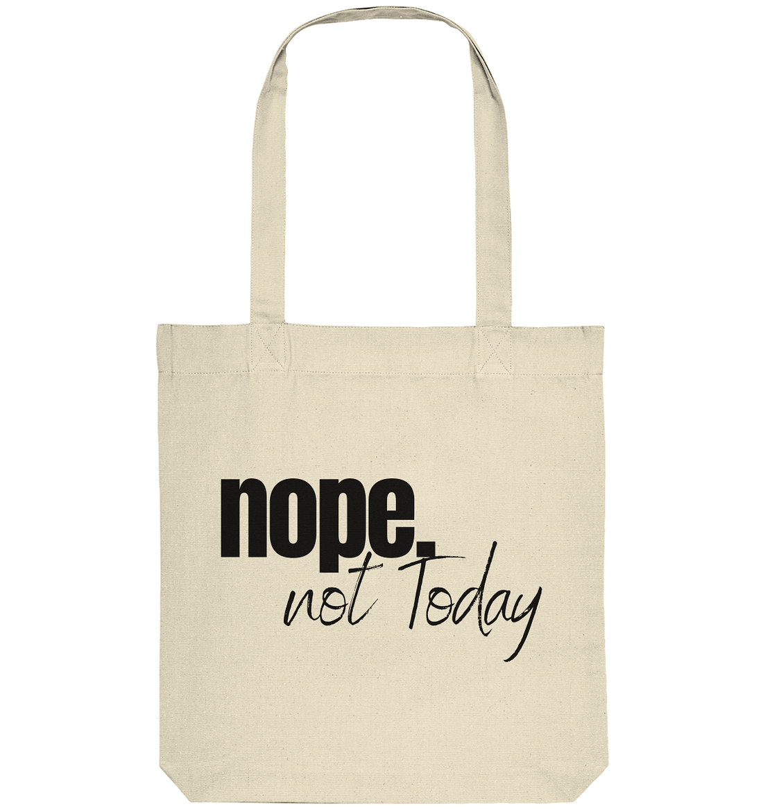 Nope. not Today - Organic Tote-Bag