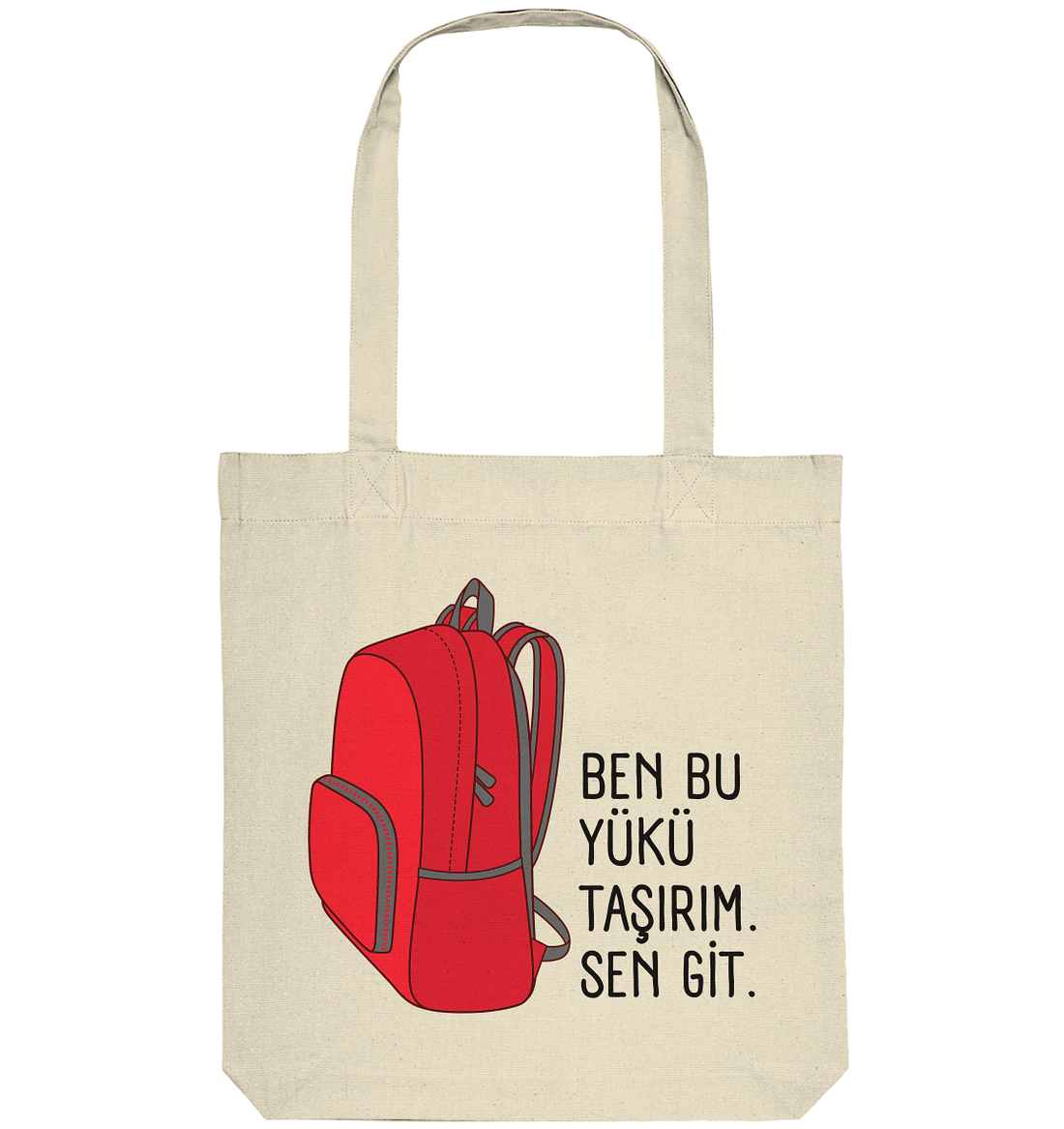 BEN BU YÜKÜ TAŞIRIM. SEN GİT - Organic Tote-Bag