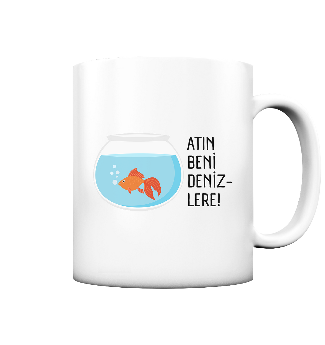 ATIN BENİ DENİZLERE! - Tasse matt