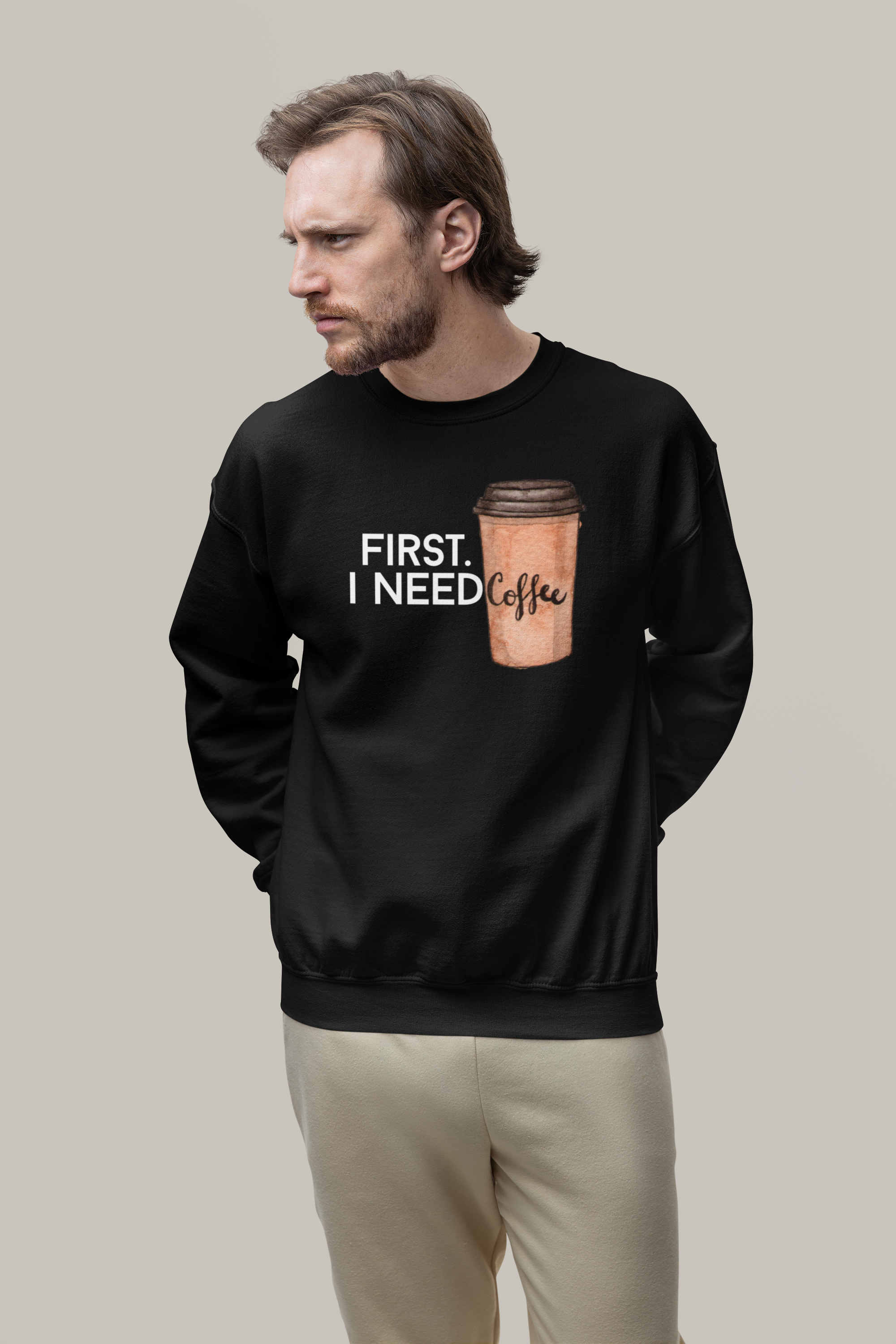 First. I need Coffee - Basic Sweatshirt