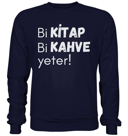 Bi Kitap Bi Kahve yeter! - Basic Sweatshirt