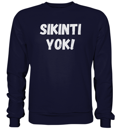 SIKINTI YOK! - Basic Sweatshirt