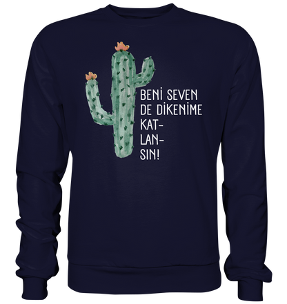 BENİ SEVEN DE DİKENİME KAT- LAN- SIN! - Basic Sweatshirt