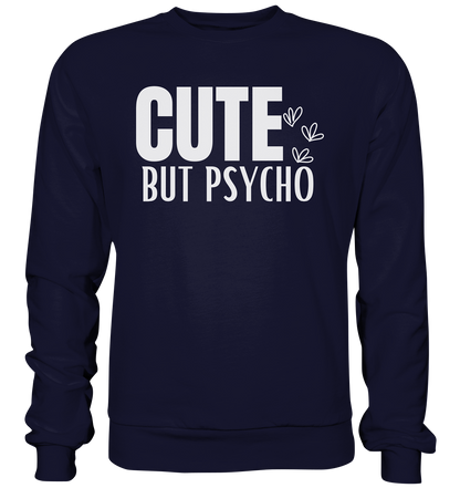 Cute but Psycho - Basic Sweatshirt