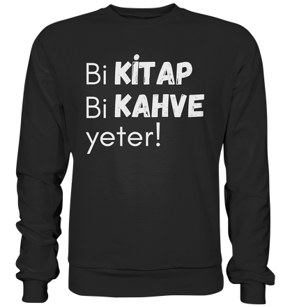 Bi Kitap Bi Kahve yeter! - Basic Sweatshirt