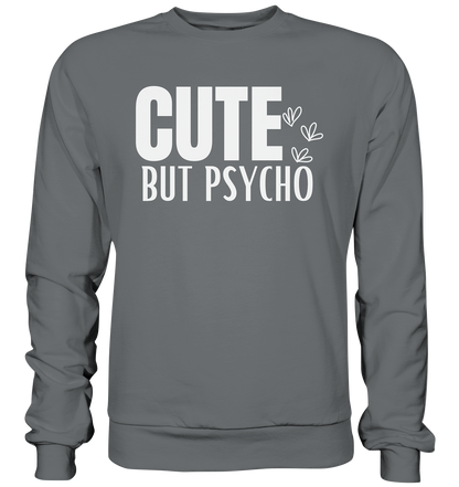 Cute but Psycho - Basic Sweatshirt