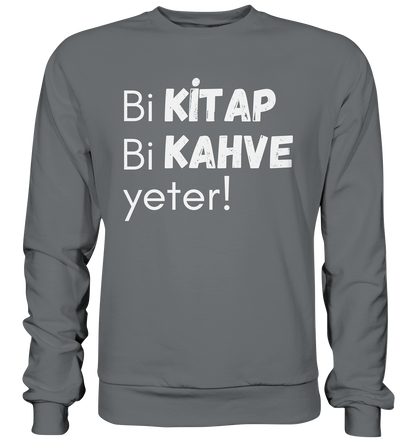 Bi Kitap Bi Kahve yeter! - Basic Sweatshirt