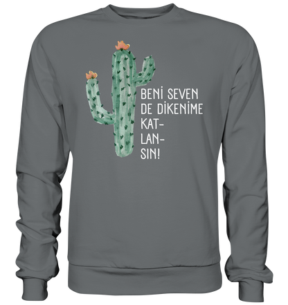 BENİ SEVEN DE DİKENİME KAT- LAN- SIN! - Basic Sweatshirt