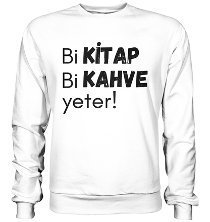 Bi Kitap Bi Kahve yeter! - Basic Sweatshirt