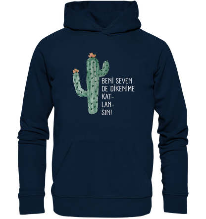 BENİ SEVEN DE DİKENİME KAT- LAN- SIN! - Organic Hoodie