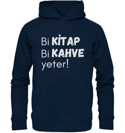 Bi Kitap Bi Kahve yeter! - Organic Hoodie