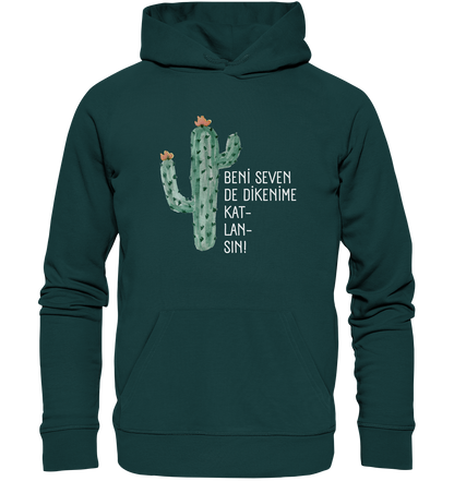 BENİ SEVEN DE DİKENİME KAT- LAN- SIN! - Organic Hoodie