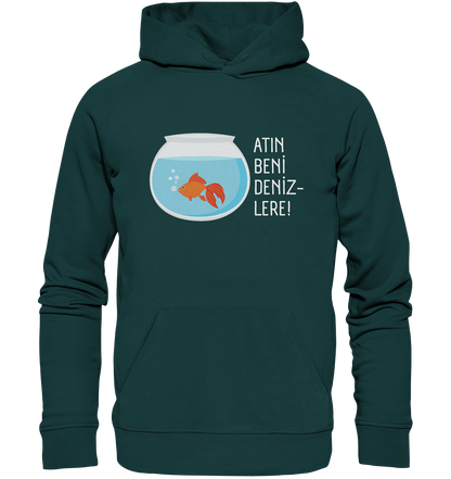 ATIN BENİ DENİZLERE! - Organic Hoodie