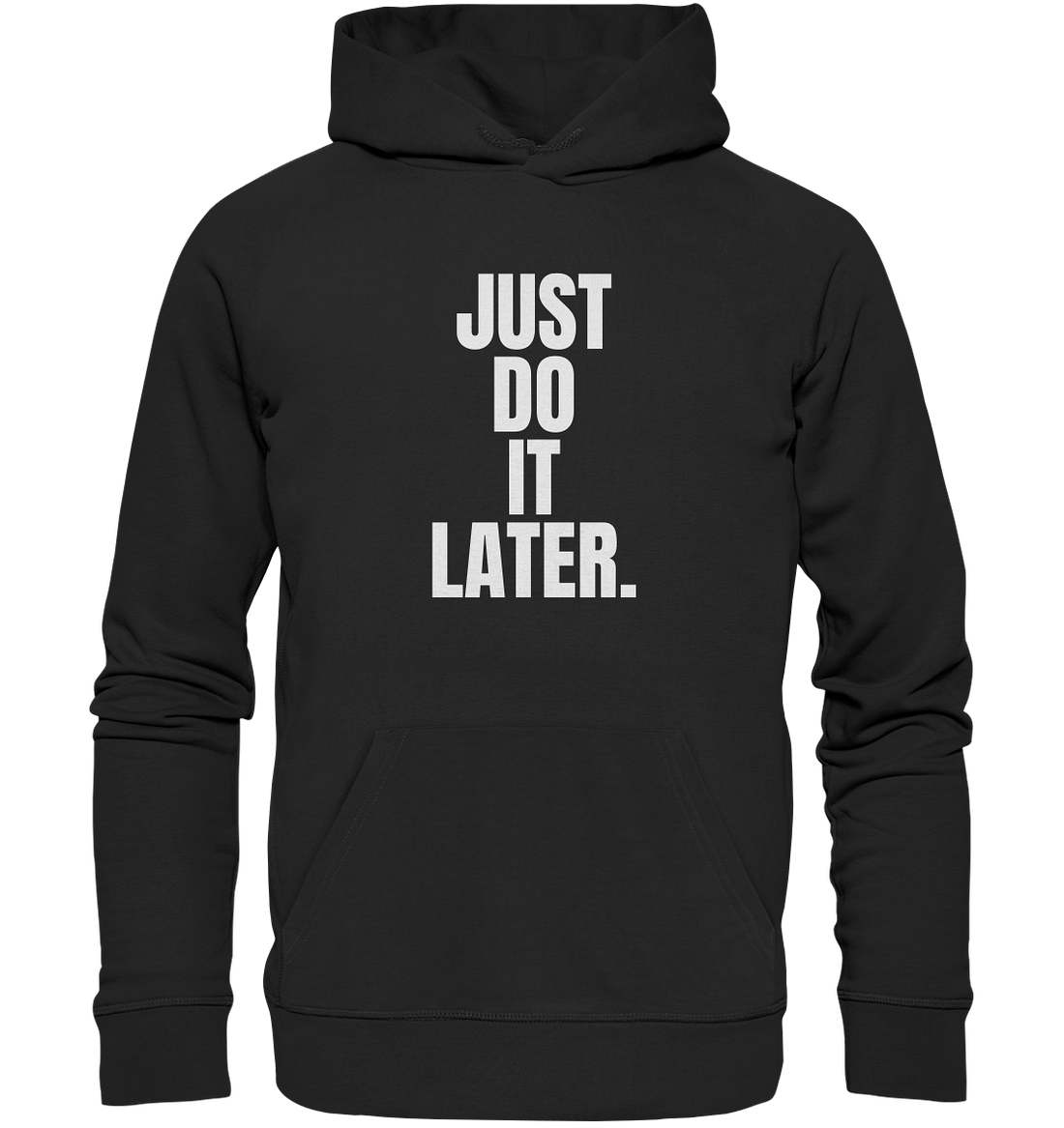 Just do it later - Organic Hoodie