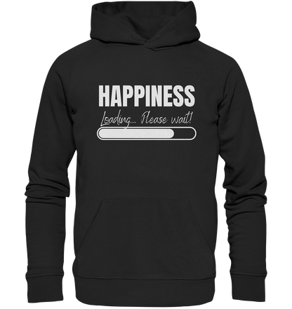 Happiness Loading... Please wait! - Organic Hoodie