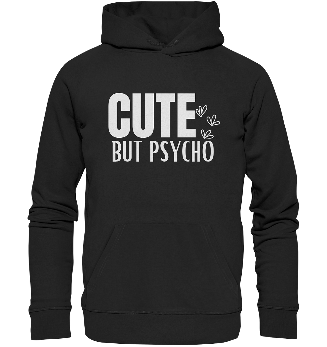 Cute but Psycho - Organic Hoodie