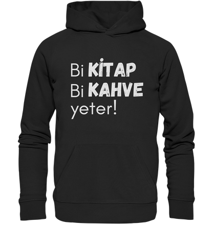 Bi Kitap Bi Kahve yeter! - Organic Hoodie