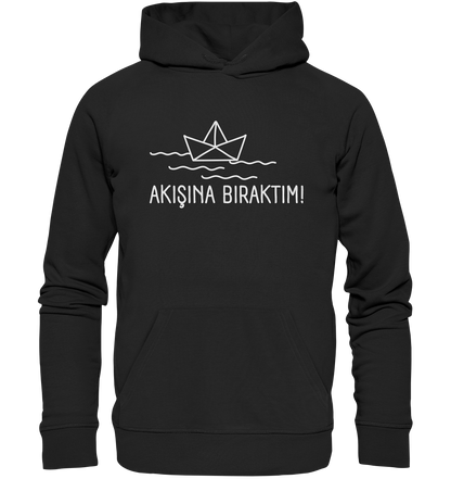 AKIŞINA BIRAKTIM! - Organic Hoodie