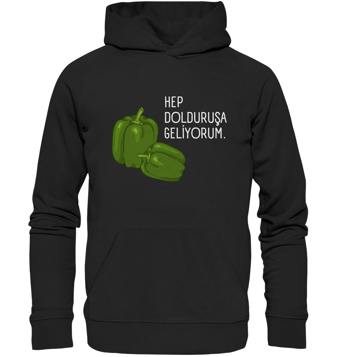 HEP DOLDURUŞA GELİYORUM - Organic Hoodie