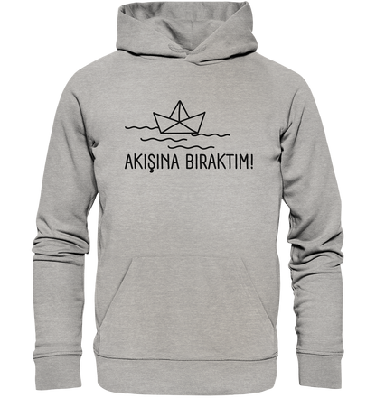 AKIŞINA BIRAKTIM! - Organic Hoodie