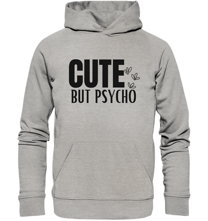 Cute but Psycho - Organic Hoodie