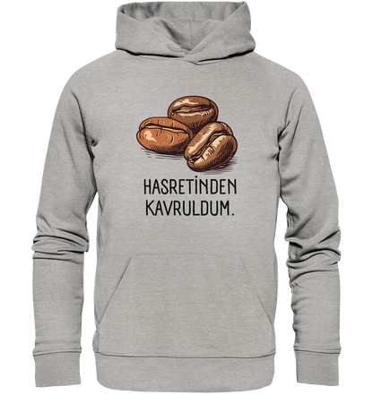 Hasretinden kavruldum. - Organic Hoodie