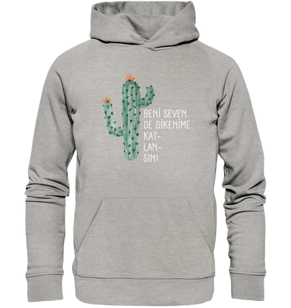 BENİ SEVEN DE DİKENİME KAT- LAN- SIN! - Organic Hoodie