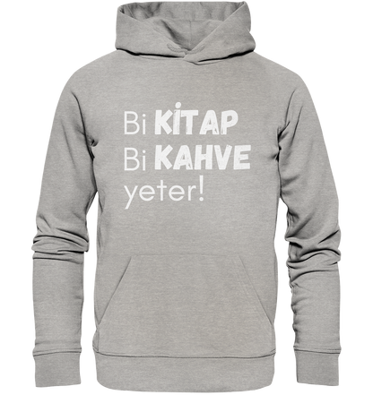 Bi Kitap Bi Kahve yeter! - Organic Hoodie
