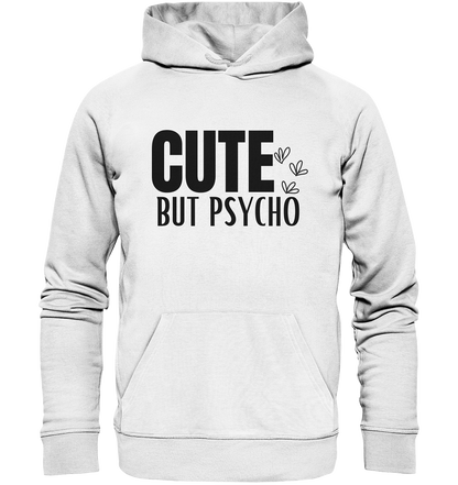 Cute but Psycho - Organic Hoodie