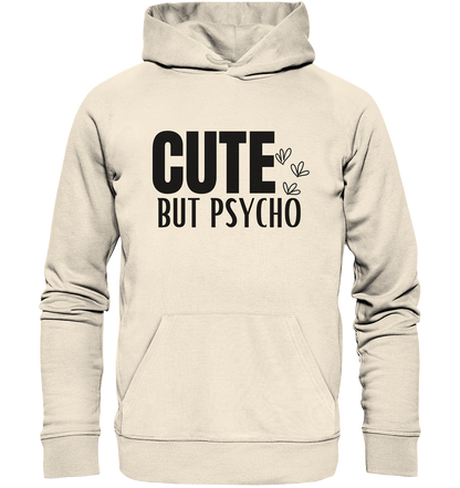 Cute but Psycho - Organic Hoodie